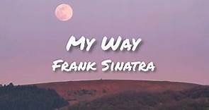My Way - Frank Sinatra ( lyrics )