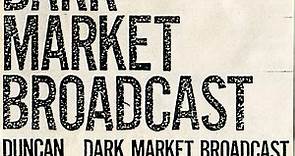 John Duncan - Dark Market Broadcast