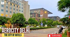 New India - Aerocity | The Smart City of Modern Delhi - City of Hotels and Entertainment