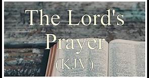 The Lord's Prayer (KJV) - Matthew 6:9-13 - Read Along