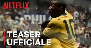 Pelé: il re del calcio | Teaser ufficiale | Netflix