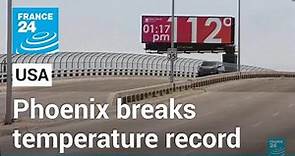 Phoenix breaks temperature record with 19th day of extreme heat • FRANCE 24 English