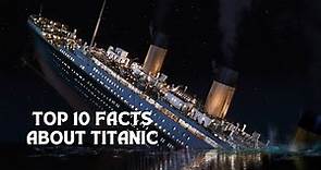 top 10 facts about titanic