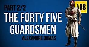 THE FORTY FIVE GUARDSMEN: Alexandre Dumas - FULL AudioBook: Part 2/2