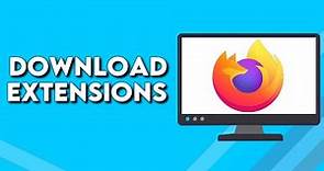 How To Add And Download Extensions on Mozilla Firefox Browser