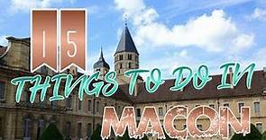 Top 15 Things To Do In Macon, France