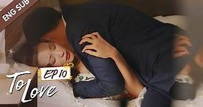 [ENG SUB] To Love 10 (Kenny Lin Gengxin, Cass Gai) My mysterious fiancé