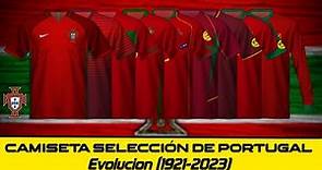 Selección de PORTUGAL - Evolución de su camiseta (1921 - 2023)