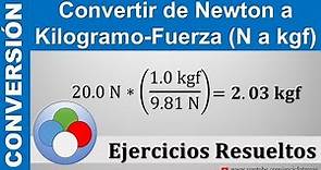 Convertir de Newton a Kilogramo - Fuerza (N a Kgf) Muy sencillo