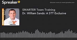 Dr. William Sands: A STT Exclusive