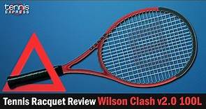 Wilson Clash 100L v2 Tennis Racquet Review | Tennis Express