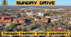 Sunday Drive Through MURRAY STATE UNIVERSITY | Murray, Kentucky