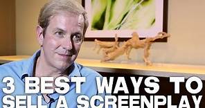 3 Best Ways To Sell A Screenplay by Peter Russell