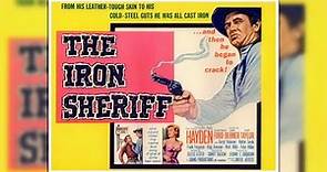 The Iron Sheriff 1957 Western Sterling Hayden