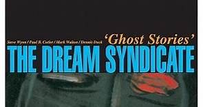 The Dream Syndicate - Ghost Stories