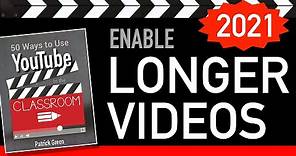 How to Upload Longer Videos on YouTube 2021