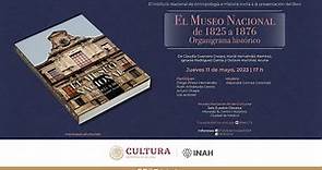 Presentación editorial: "El Museo Nacional de 1825 a 1876. Organigrama histórico."