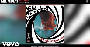 Mr. Vegas - Killa Body (Audio) ft. Los Rakas