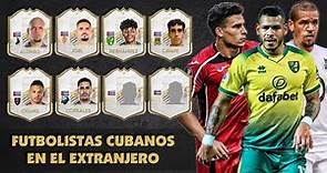 ✅ Estos son TODOS los futbolistas CUBANOS por el mundo en la temporada 2020 - 2021 • GolCuba