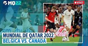 EN VIVO | MUNDIAL de QATAR 2022: BÉLGICA vs. CANADÁ | Belgium - Canada