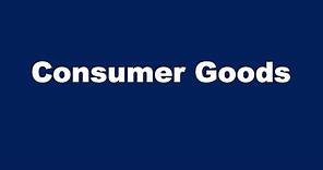What are Consumer Goods?