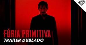 FÚRIA PRIMITIVA | Trailer Oficial Dublado