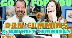 Comedian Dan Cummins | Good For You Podcast with Whitney Cummings | EP 223