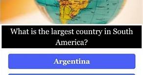 What is the largest country in South America?