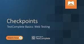 Checkpoints | TestComplete Basics: Web Testing