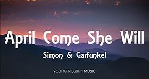 Simon & Garfunkel - April Come She Will (Lyrics)