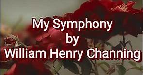 My Symphony, by William Henry Channing