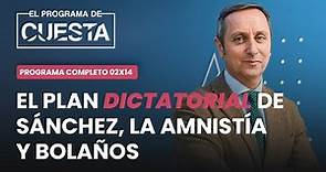 El Programa de Cuesta: El plan dictatorial de Sánchez, la amnistía y Bolaños