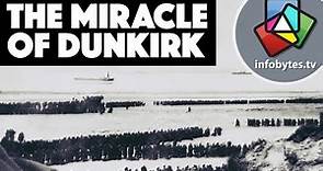 The Miracle of Dunkirk: An Illustrated History