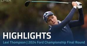 Lexi Thompson Highlights | 2024 Ford Championship presented by KCC Final Round