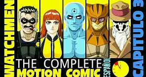 WATCHMEN Capítulo 3 - ESPAÑOL - Comic en Movimiento Completo - DC Comics.