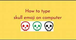 How to type skull emoji on computer