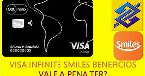 CARTÃO VISA INFINITE SMILES BANCO DO BRASIL - BENEFICIOS - VALE A PENA TER?