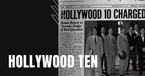 Hollywood Ten: Communism, Defiance, and Blacklist