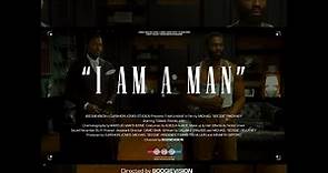 " I AM A MAN" - Award Winning Film by BOOGIEVISION