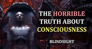 The Horrible Truth About Consciousness | Blindsight