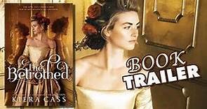 THE BETROTHED by Kiera Cass - Official Book Trailer