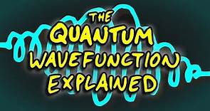 The Quantum Wavefunction Explained