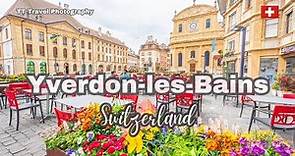 Yverdon-les-Bains, Switzerland / Discover this charming Swiss town / TT Travel Photography