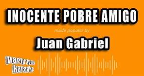 Juan Gabriel - Inocente Pobre Amigo (Versión Karaoke)