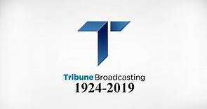 A Tribute to Tribune Broadcasting (1924-2019)