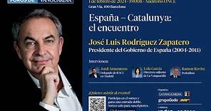 España - Catalunya: el encuentro. Con José Luis Rodríguez Zapatero