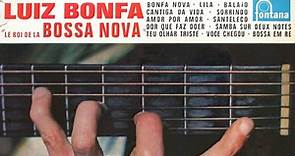 Luiz Bonfá - Le Roi De La Bossa Nova