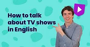 How to talk about TV shows in English