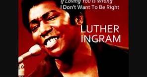 Luther Ingram - If Loving You Is Wrong