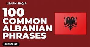100 COMMON ALBANIAN PHRASES
